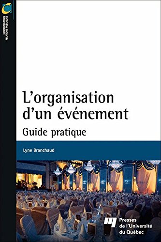 L'organisation d'un événement : Guide pratique - Lyne Branchaud