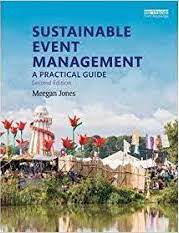 Sustainable Event Management : a practical guide - Meegan Jones